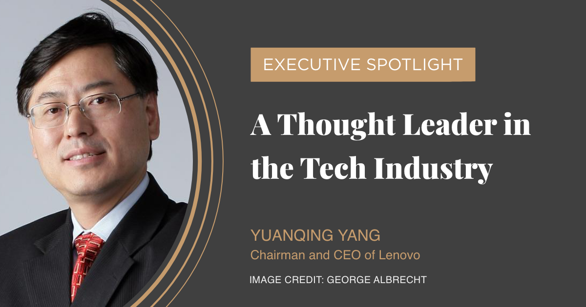 image of lenovo ceo Yuanqing Yang and article title a thought leader in the tech industry