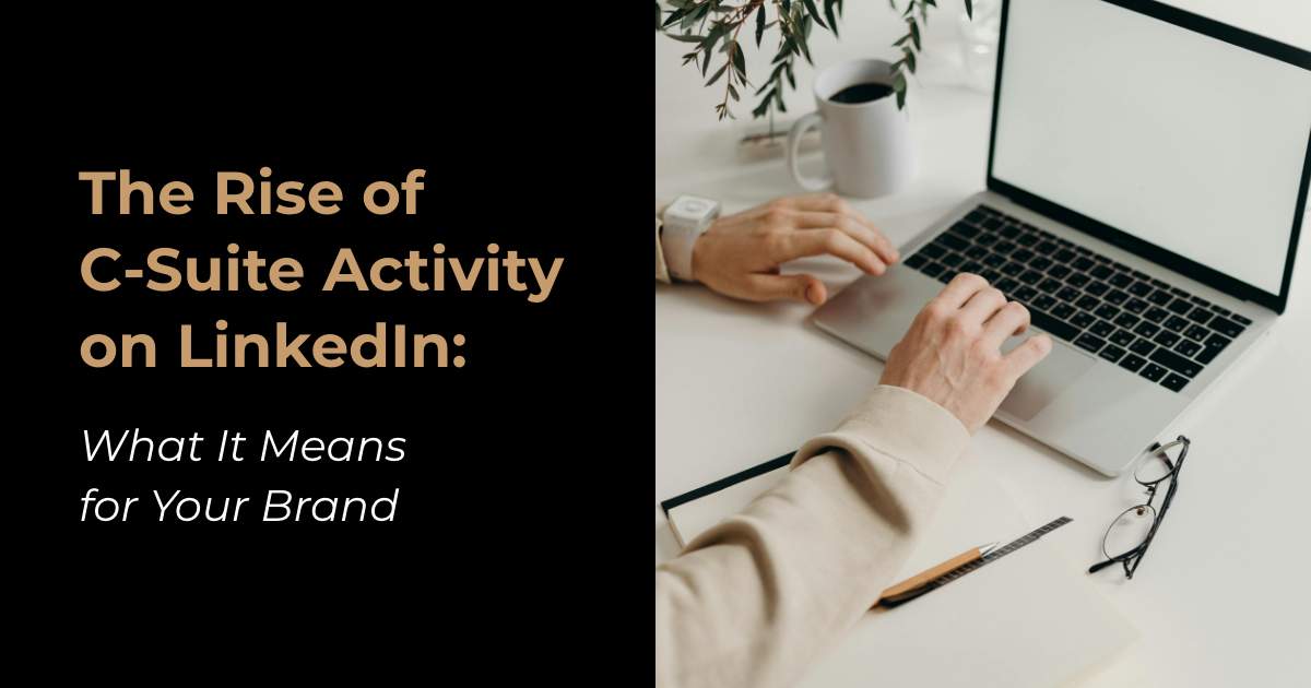 article banner featuring person typing on laptop and article title The Rise of C-Suite Activity on LinkedIn: What It Means for Your Brand