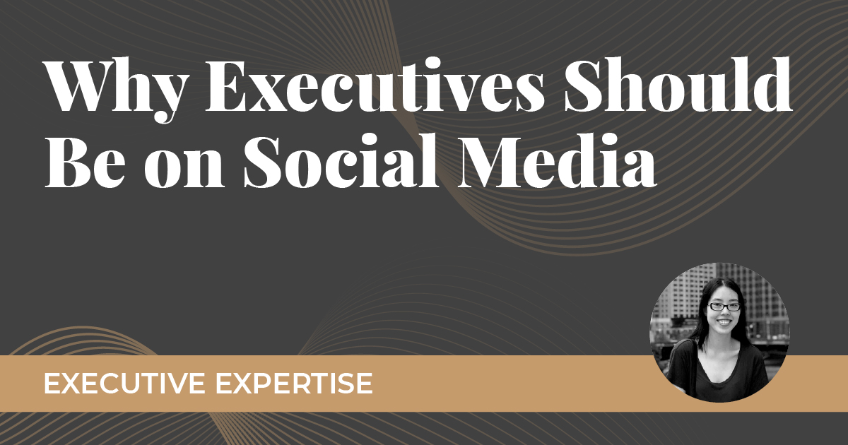 Executive Expertise: Why Executives Should Be on Social Media
