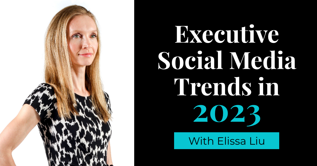 image banner featuring Influential Executive and Spark Growth CEO Elissa Liu with article title Executive Social Media Trends in 2023 with Elissa Liu