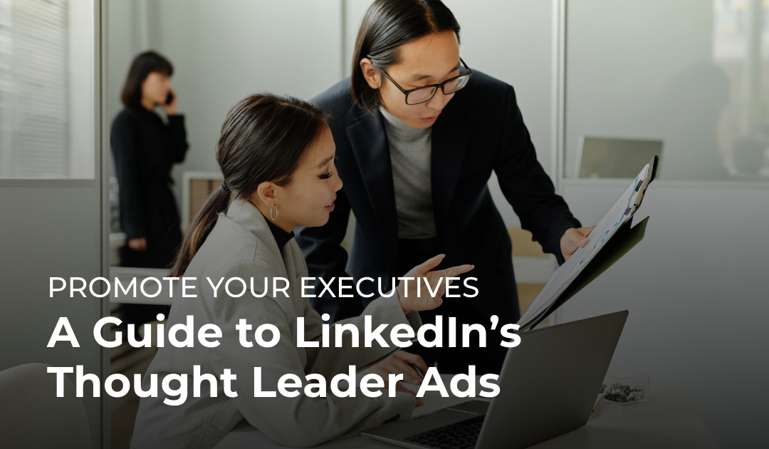 article banner featuring two business women talking and article title Promote Your Executives A Guide To LinkedIn’s Thought Leader ads