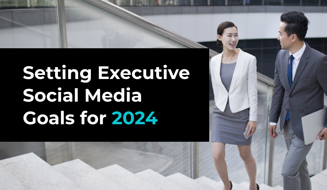 article banner featuring photo of two business professionals walking and article title Setting Executive Social Media Goals for 2024