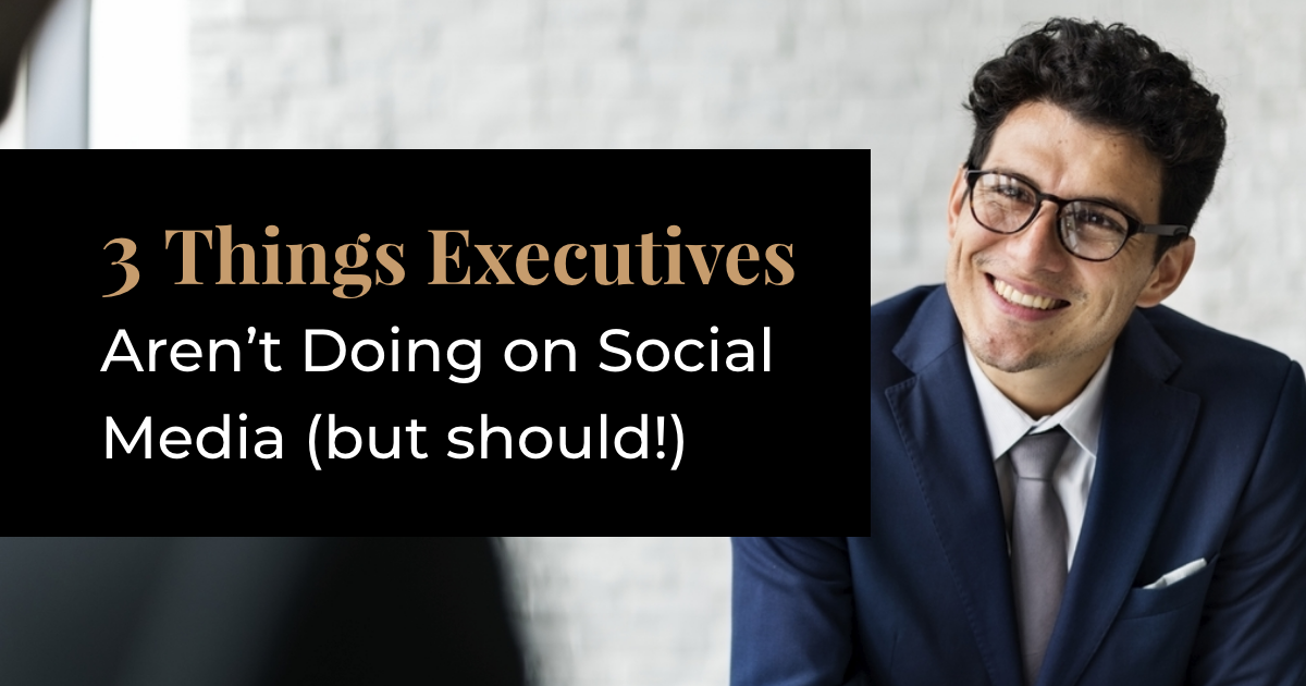 article banner image featuring man and article title 3 Things Executives Aren't Doing on Social Media (But Should!)