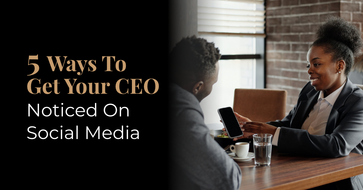 article banner image featuring people talking and article title 5 Ways To Get Your CEO Noticed On Social Media