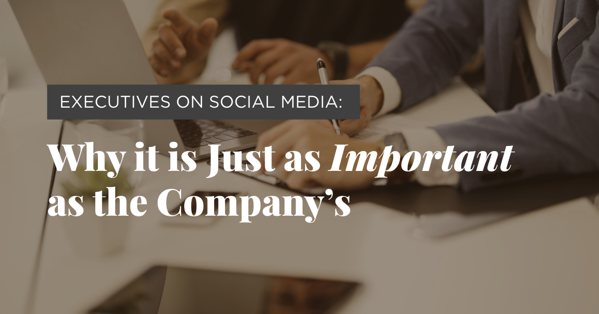 Executives on Social Media Why it is Just as Important as the Company’s