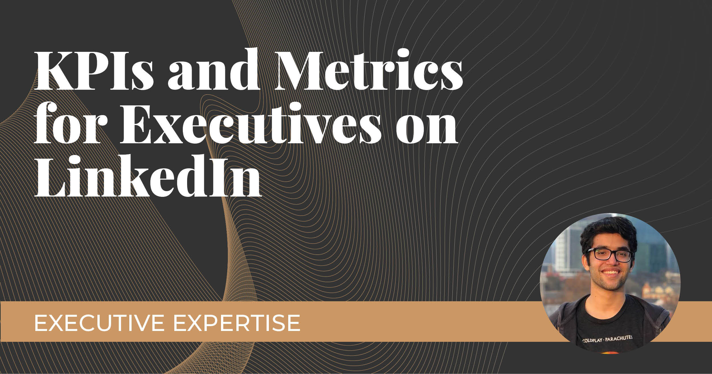 Executive Expertise: KPIs and Metrics for Executives on LinkedIn