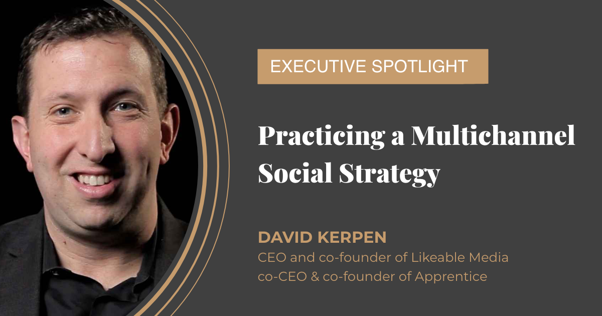David Kerpen Practicing a Multichannel Social Strategy